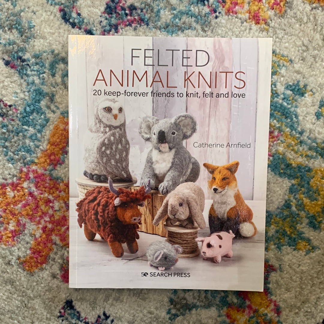 Felted Animal Knits - Catherine Arnfield