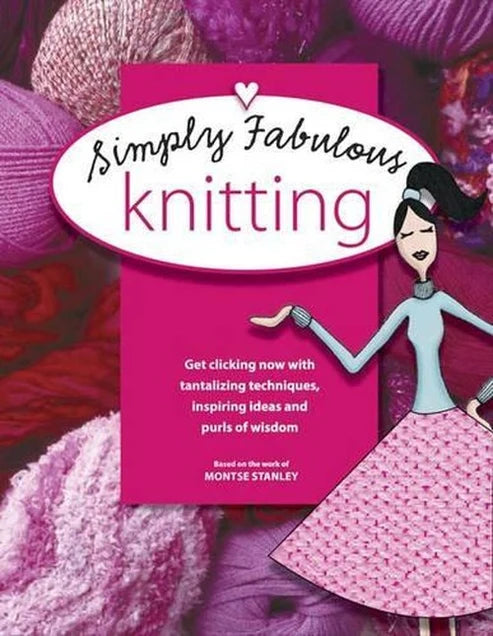 Simply Fabulous Knitting by Montse Stanley