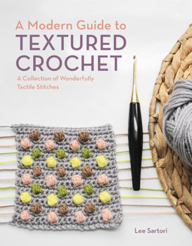 A Modern Guide to Textured Crochet