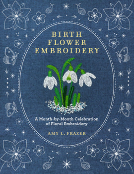 Birth Flower Embroidery by Amy L Frazer (signed by the author)
