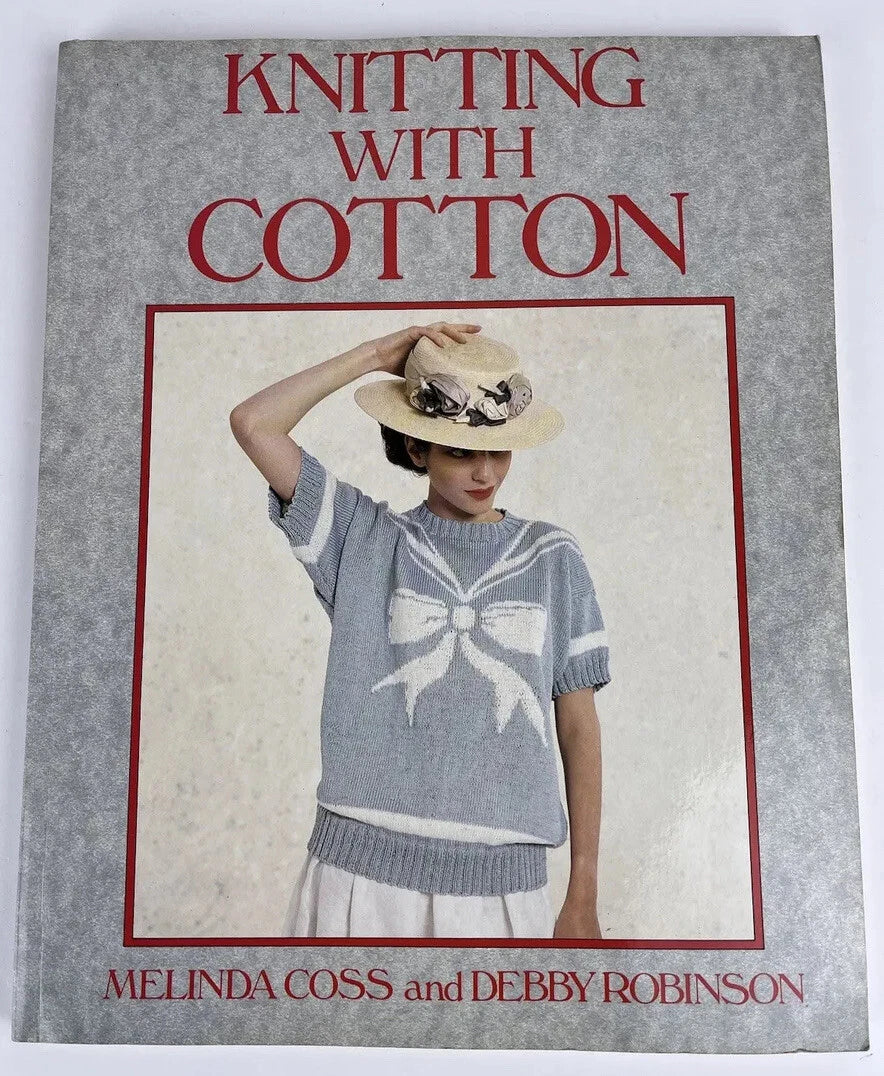 Knitting with Cotton by Melinda Coss and Debby Robinson