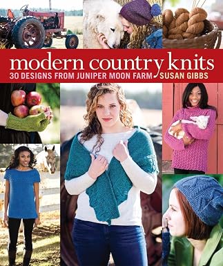 Modern Country Knits: 30 Designs from Juniper Moon Farms