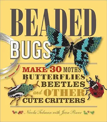 Beaded Bugs by Nicola Tedman
