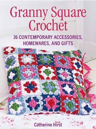 Granny Square Crochet - 35 Contemporary Accessories, Homewares, & Gifts