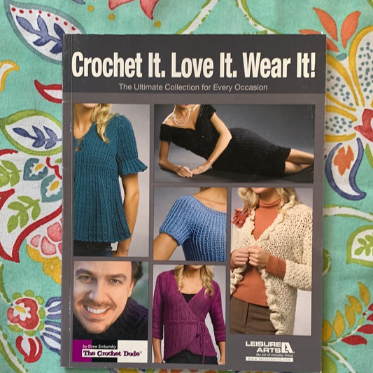 Crochet it, Love it, Wear It