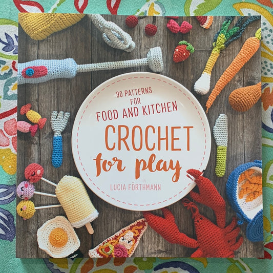 Crochet for Play - Lucia Förthmann