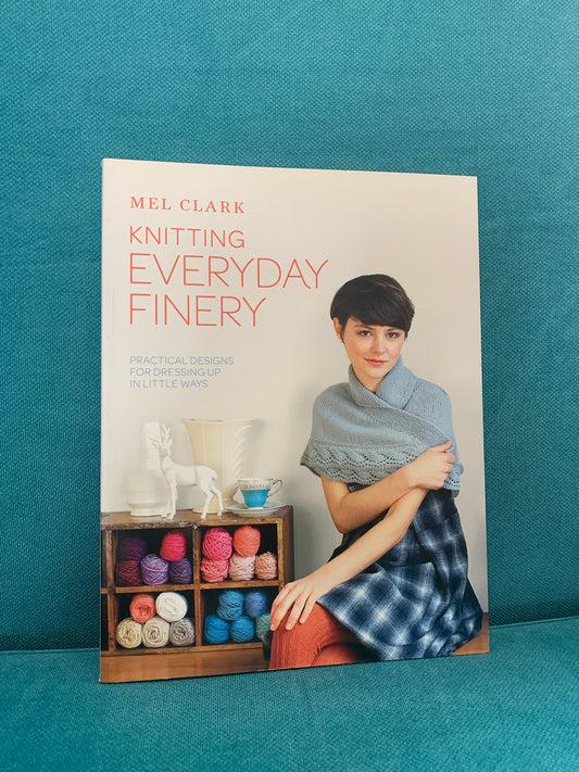 Knitting Everyday Finery - Mel Clark