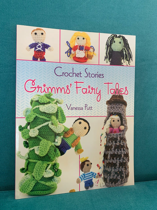 Crochet Stories: Grimms' Fairy Tales - Vanessa Putt