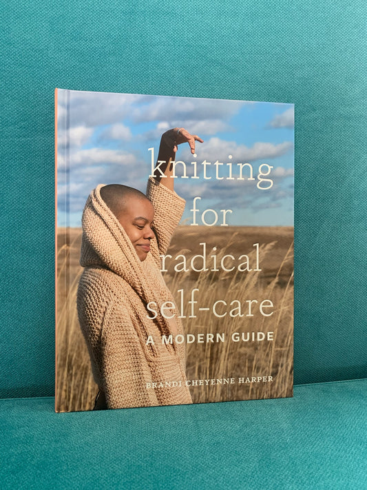 Knitting for Radical Self-Care - Brandi Cheyenne Harper
